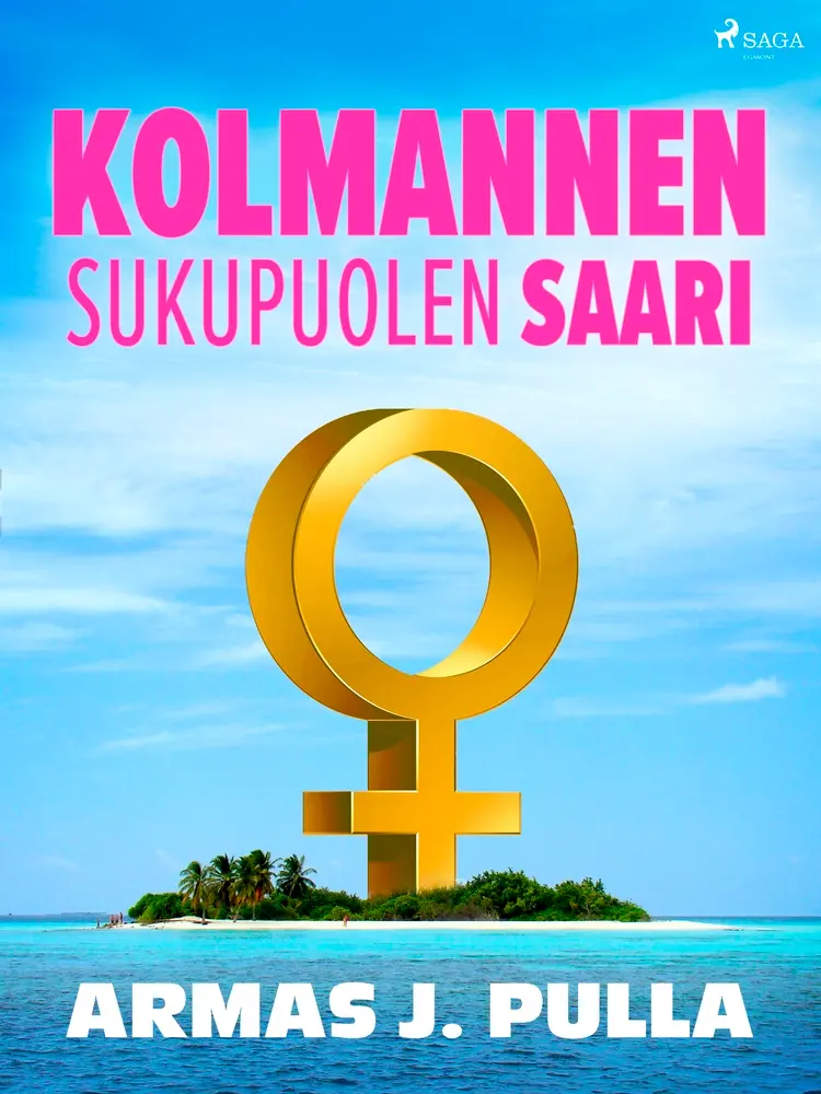 Kolmannen sukupuolen saari af Armas J. Pulla