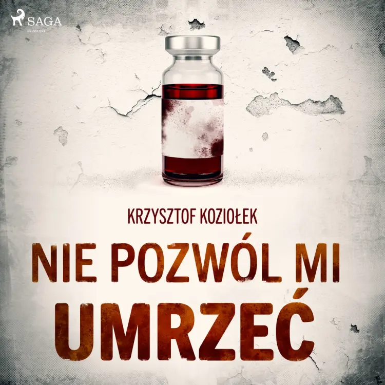 Nie pozwól mi umrzeć af Krzysztof Koziołek