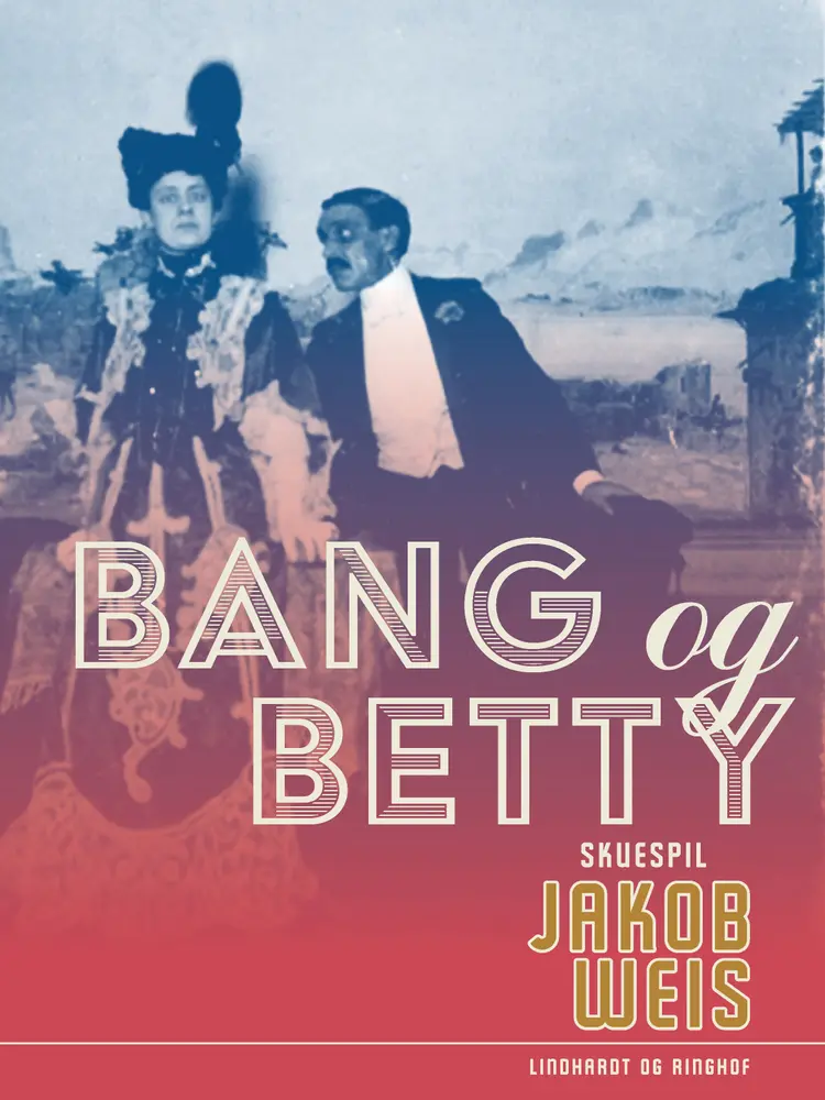 Bang og Betty af Jakob Weis