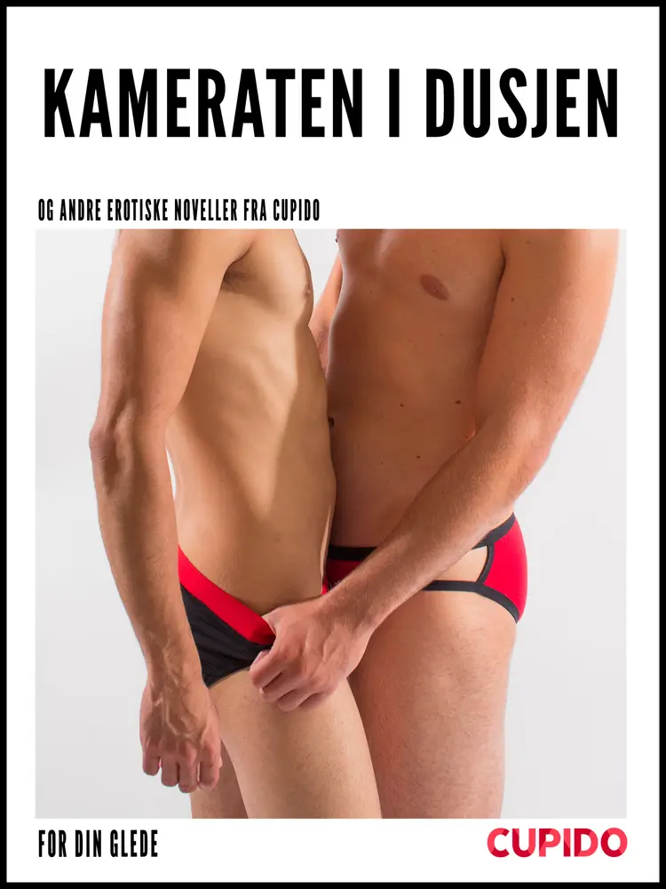 Kameraten i dusjen af – Cupido