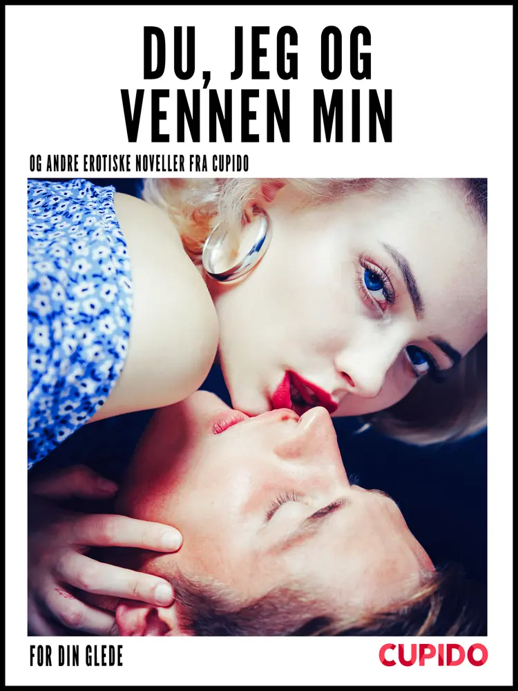 Du, jeg og vennen min af - Cupido