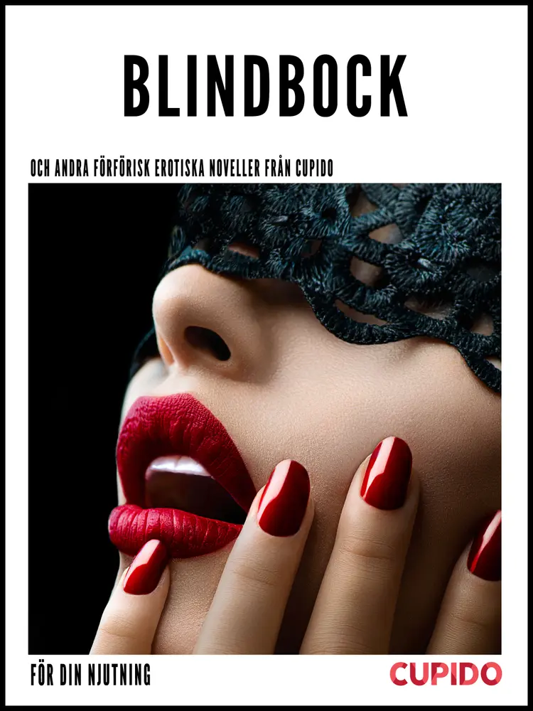 Blindbock - och andra förförisk erotiska noveller från Cupido af Cupido