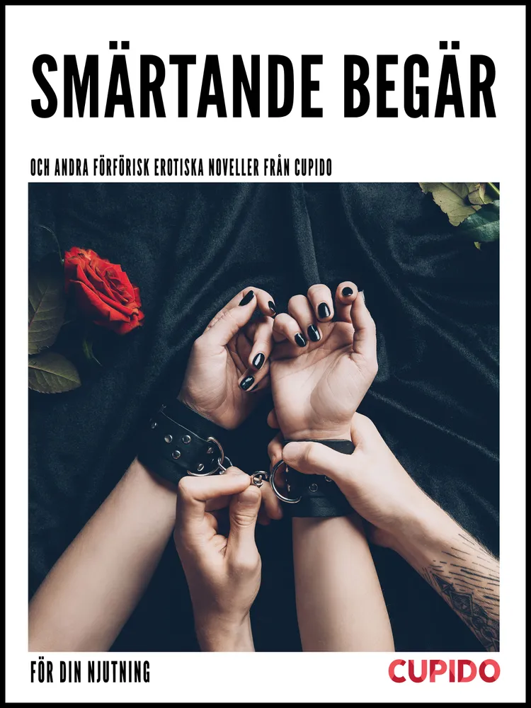 Smärtande begär - och andra förförisk erotiska noveller från Cupido af Cupido and Others
