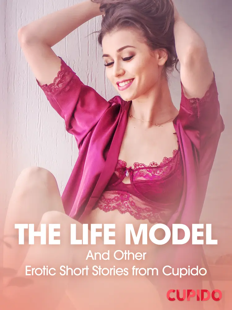 The Life Model - And Other Erotic Short Stories from Cupido af Cupido