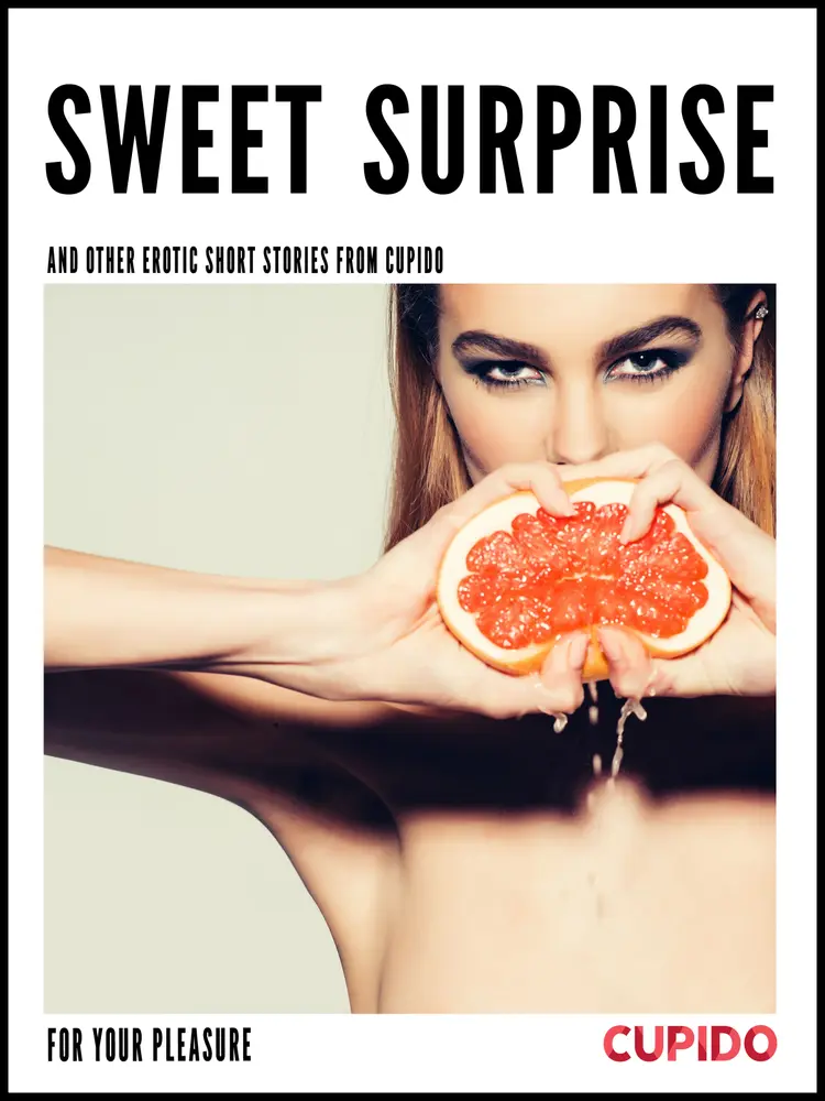 Sweet surprise - and other erotic short stories af Cupido
