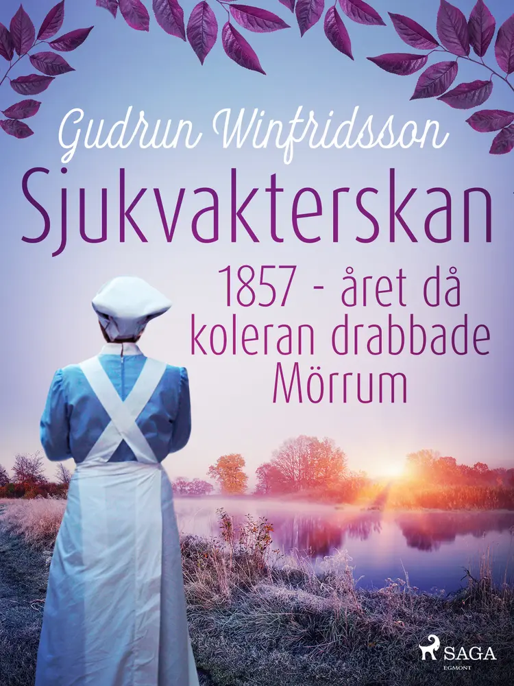 Sjukvakterskan : 1857 - året då koleran drabbade Mörrum af Gudrun Winfridsson