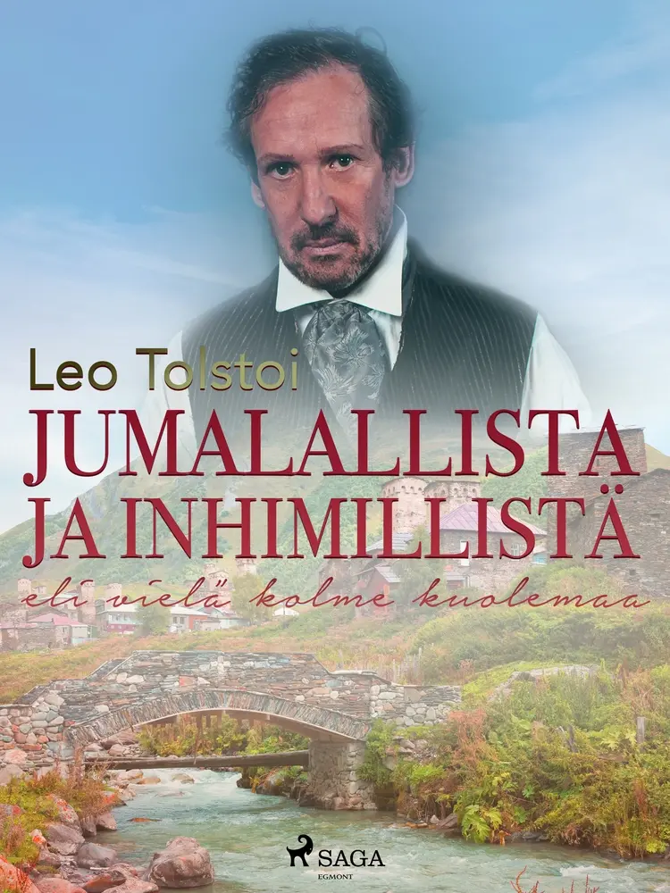 Jumalallista ja inhimillistä eli vielä kolme kuolemaa af Leo Tolstoi