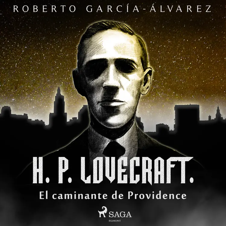 H. P. Lovecraft. El caminante de Providence af Roberto García Álvarez