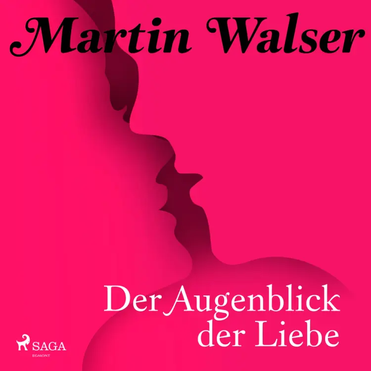 Der Augenblick der Liebe af Martin Walser