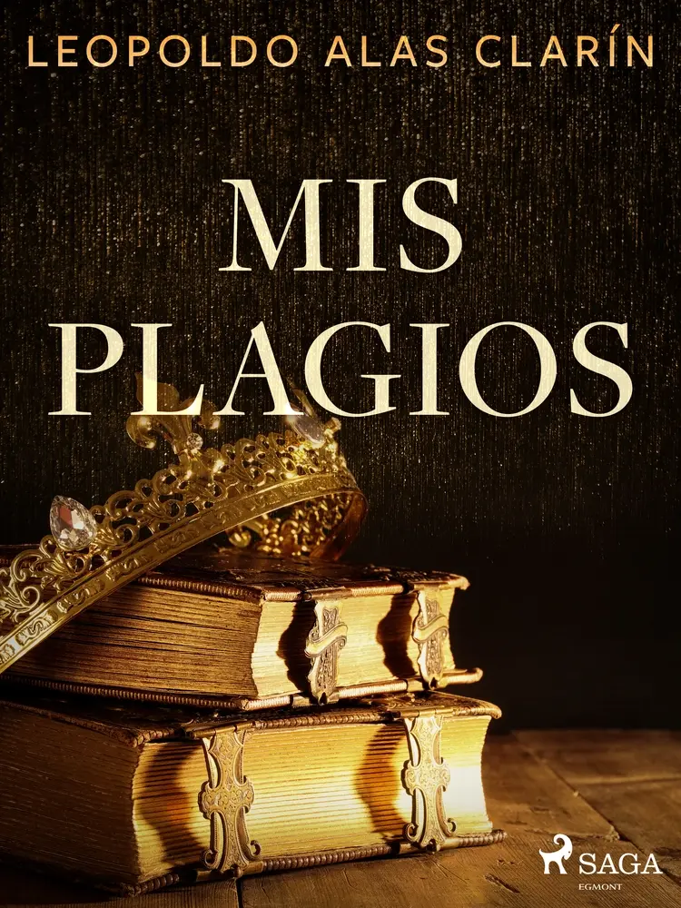 Mis plagios af Leopoldo Alas Clarín