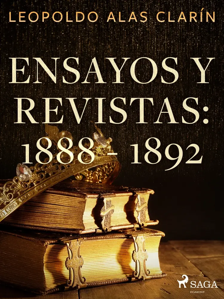 Ensayos y revistas: 1888 - 1892 af Leopoldo Alas Clarín