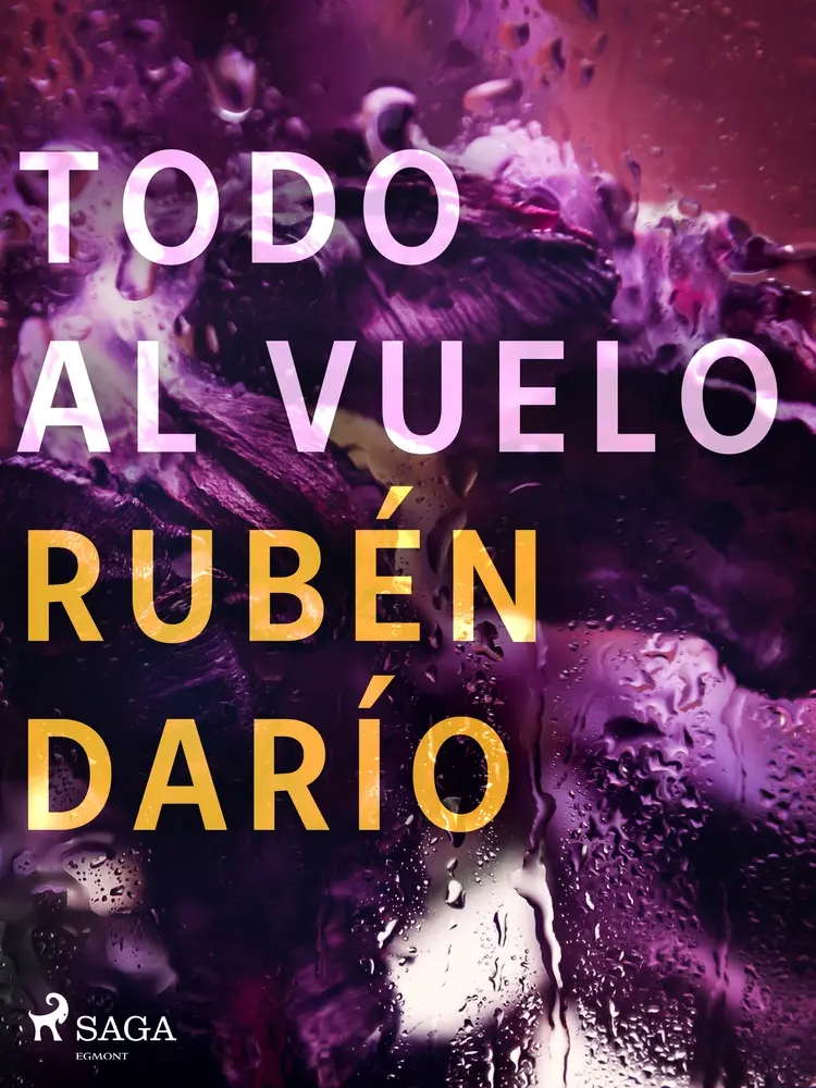 Todo al vuelo af Rubén Darío