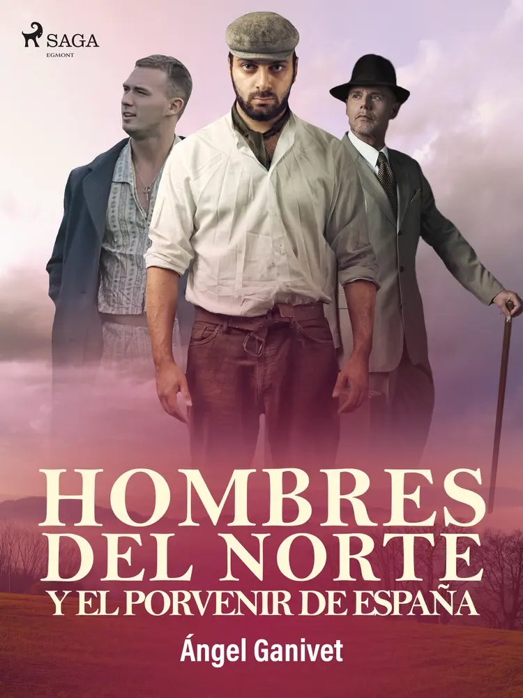 Hombres del norte y el porvenir de España af Ángel Ganivet