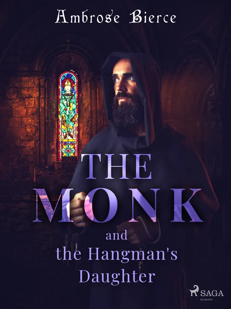 The Monk and the Hangman's Daughter af Ambrose Bierce