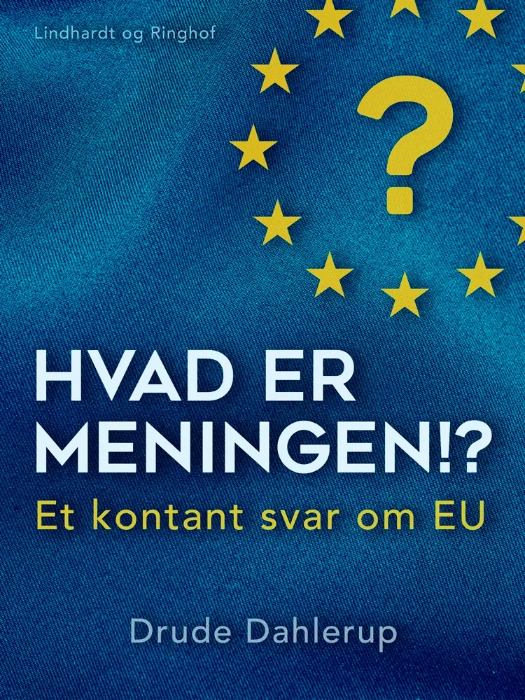 Hvad er meningen!? Et kontant svar om EU af Drude Dahlerup