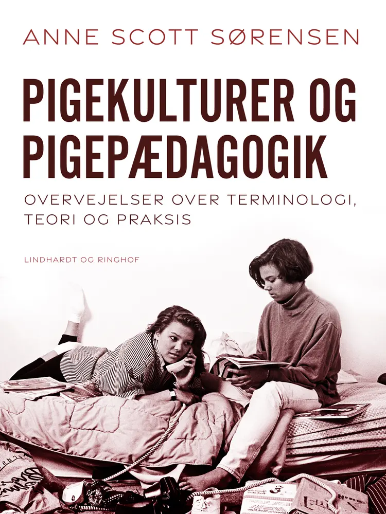 Pigekulturer og pigepædagogik. Overvejelser over terminologi, teori og praksis af Anne Scott Sørensen