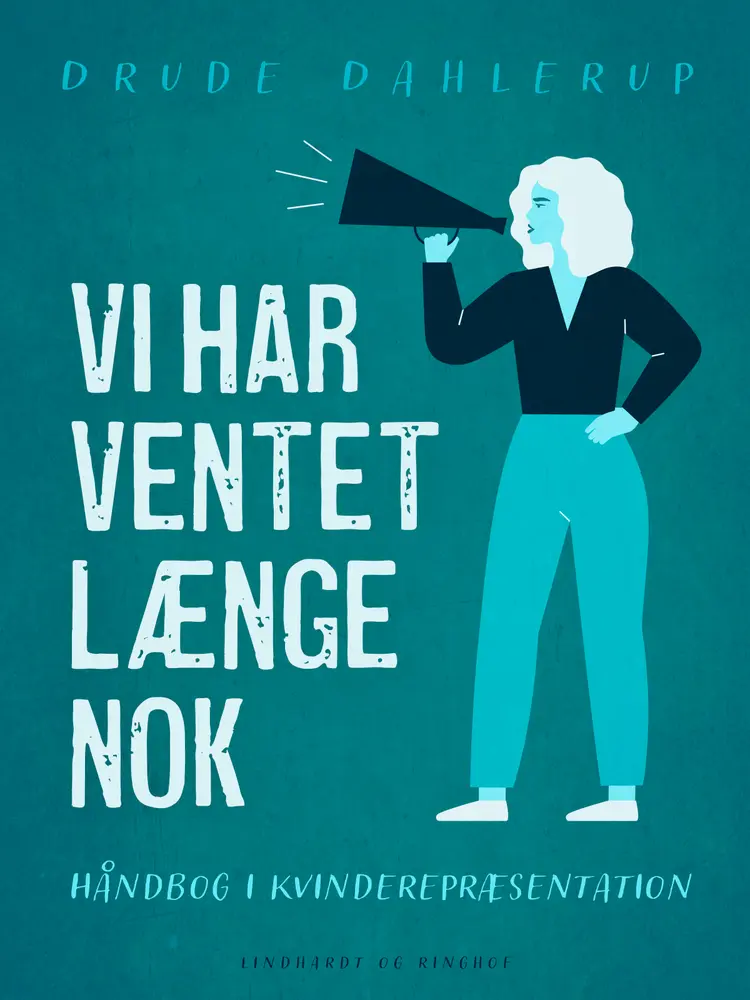 Vi har ventet længe nok. Håndbog i kvinderepræsentation af Drude Dahlerup