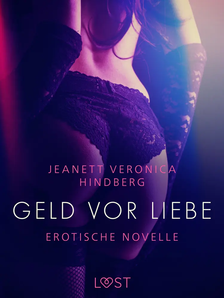 Geld vor Liebe - Erotische Novelle af Jeanett Veronica Hindberg