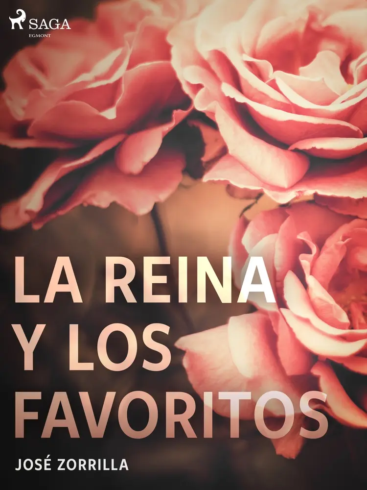 La reina y los favoritos af José Zorrilla
