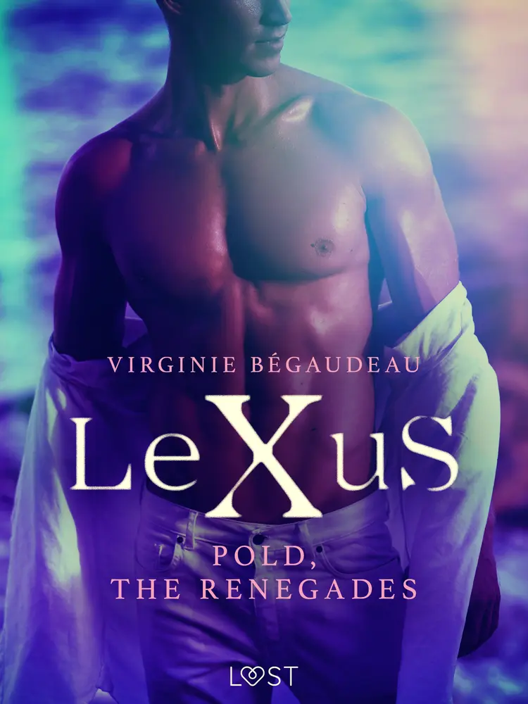 LeXuS : Pold, the Renegades - Erotic dystopia af Virginie Bégaudeau