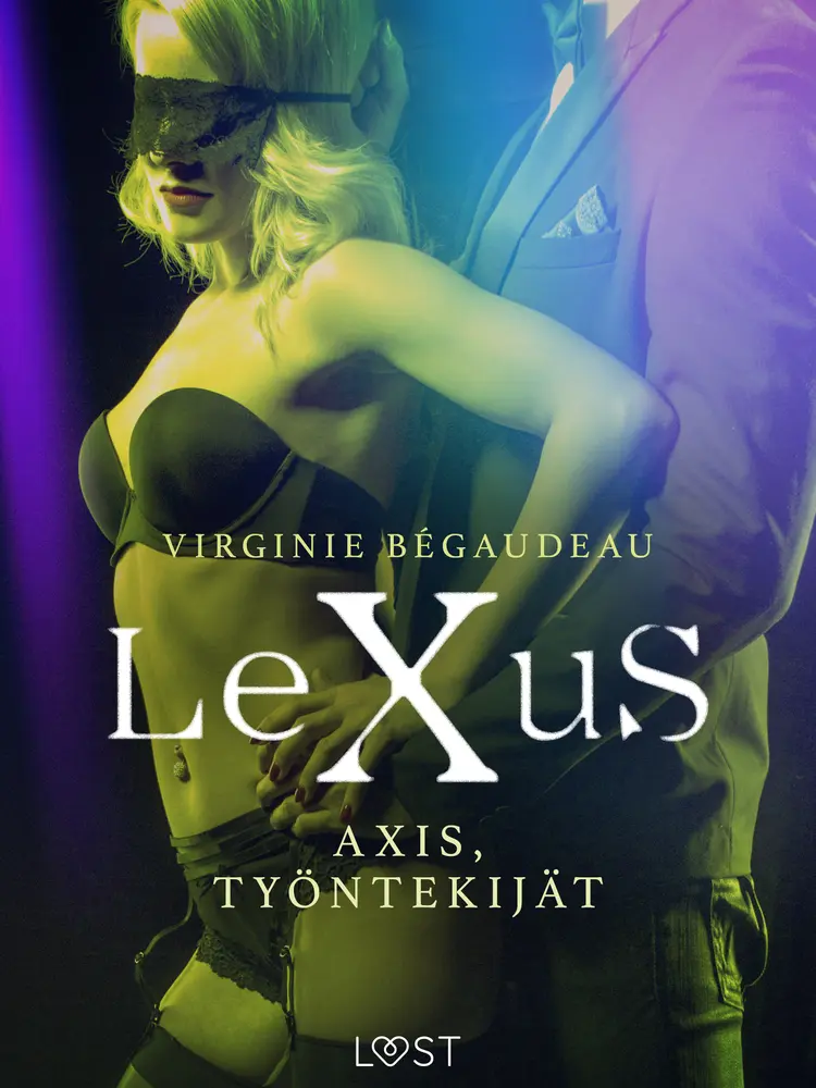 LeXuS: Axis, Työntekijät - Eroottinen dystopia af Virginie Bégaudeau