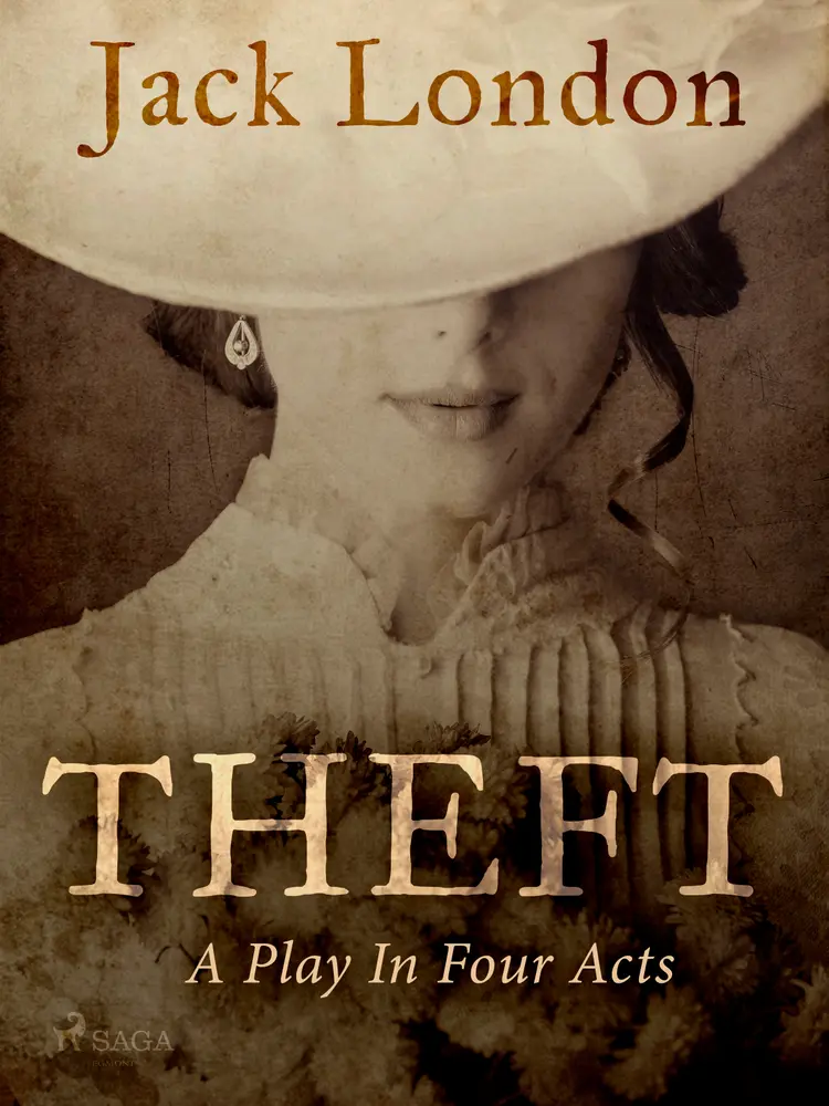 Theft: A Play In Four Acts af Jack London