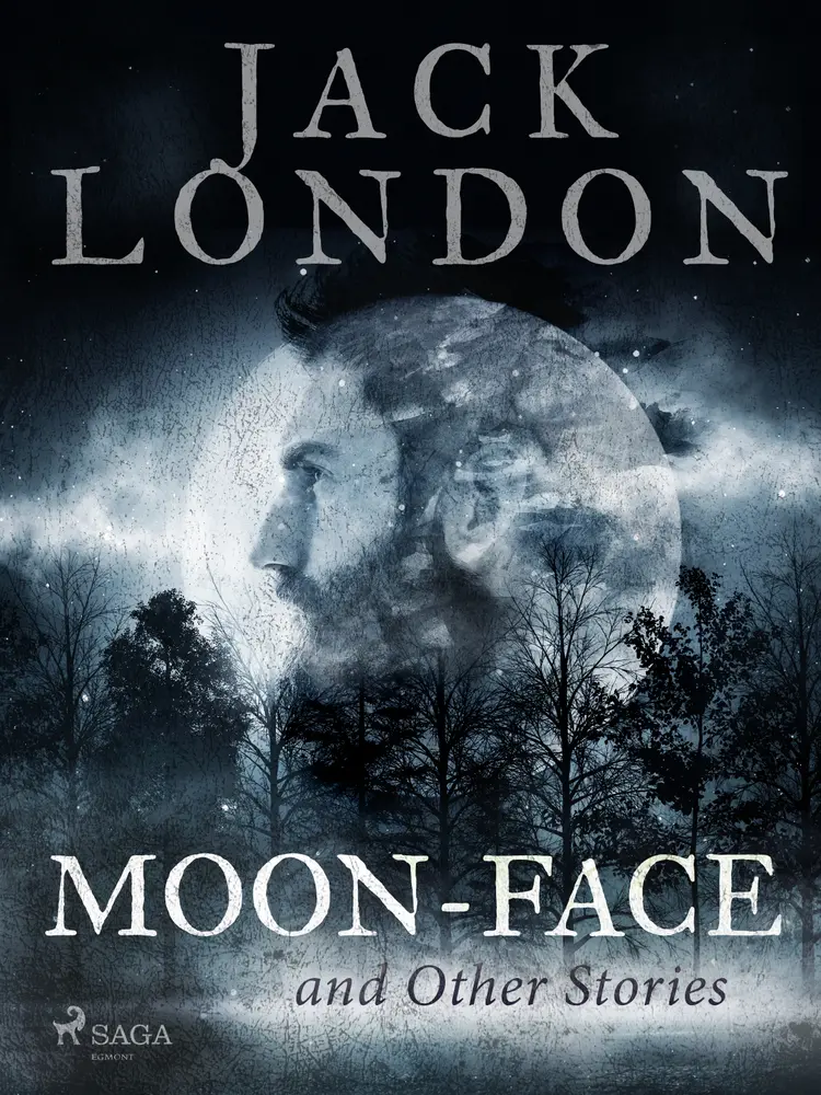 Moon-Face and Other Stories af Jack London