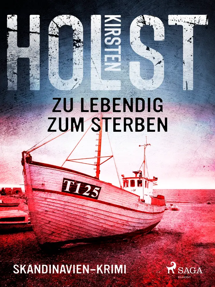 Zu lebendig zum Sterben af Kirsten Holst