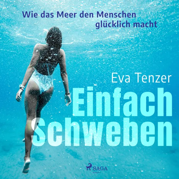Einfach Schweben. Wie das Meer den Menschen glücklich macht af Eva Tenzer