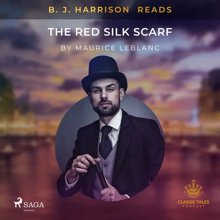 B. J. Harrison Reads The Red Silk Scarf af Maurice Leblanc