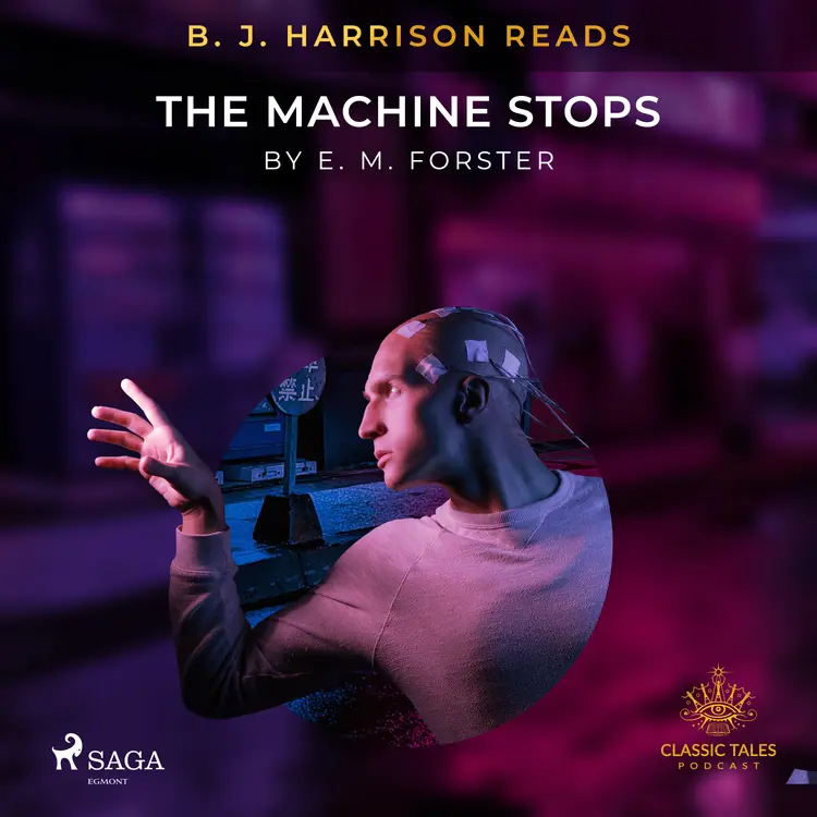 B. J. Harrison Reads The Machine Stops af E.M. Forster