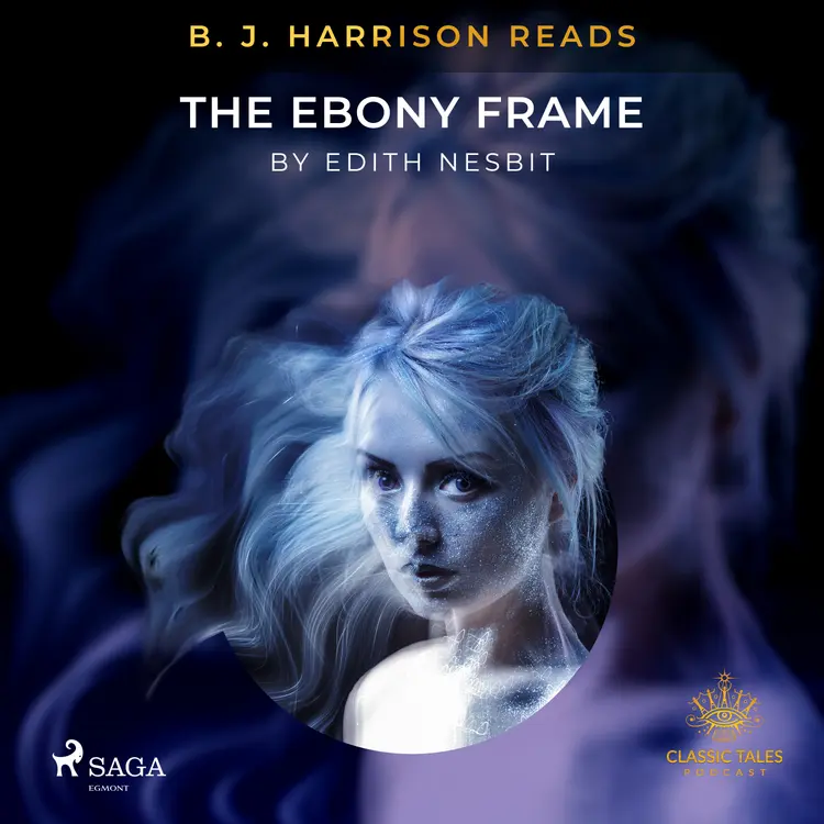 B. J. Harrison Reads The Ebony Frame af Edith Nesbit