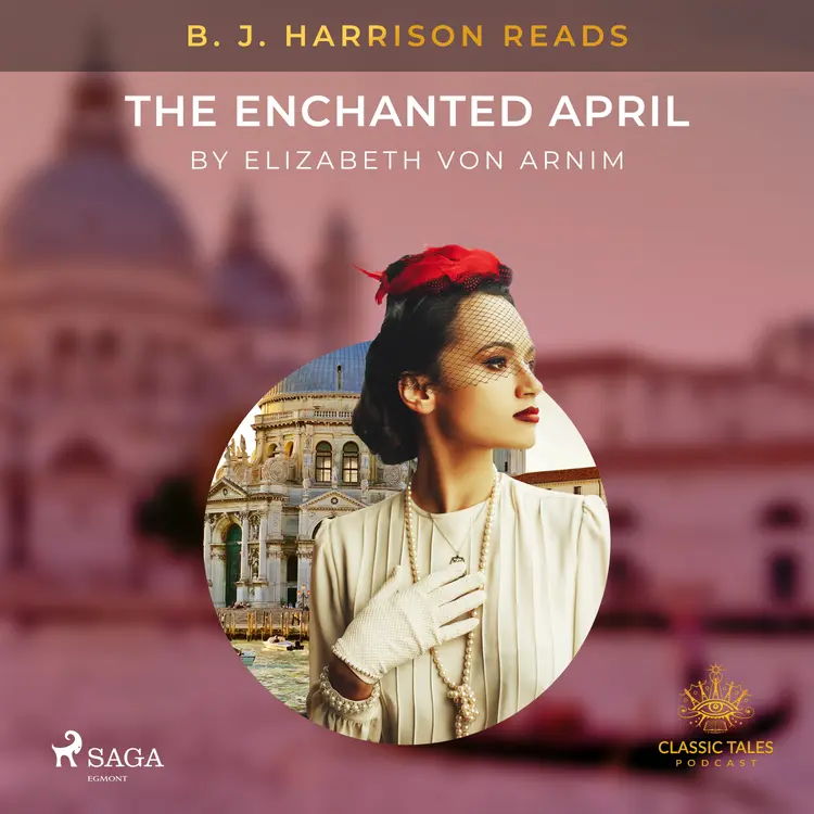B. J. Harrison Reads The Enchanted April af Elizabeth von Arnim