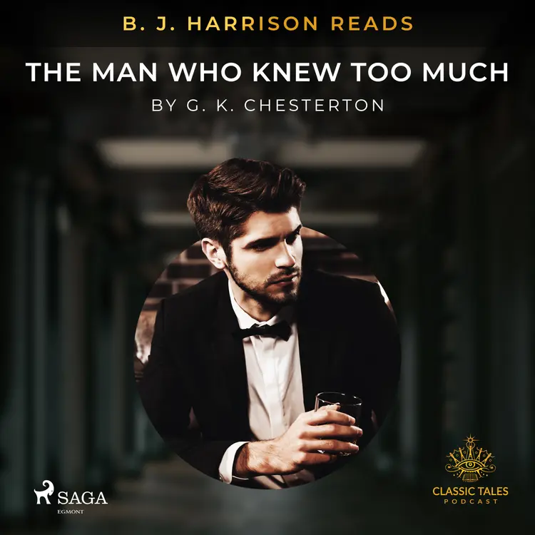 B. J. Harrison Reads The Man Who Knew Too Much af G. K. Chesterton