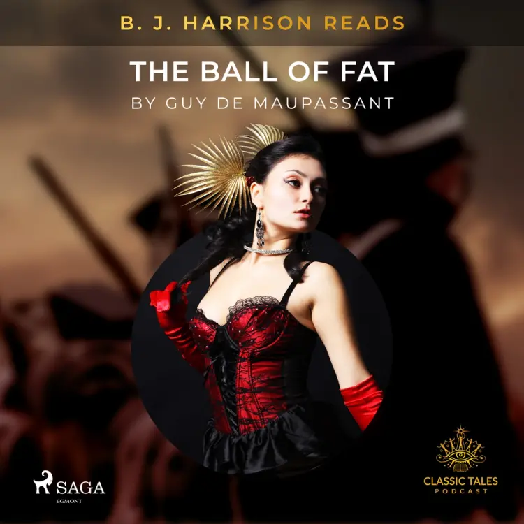 B. J. Harrison Reads The Ball of Fat af Guy de Maupassant
