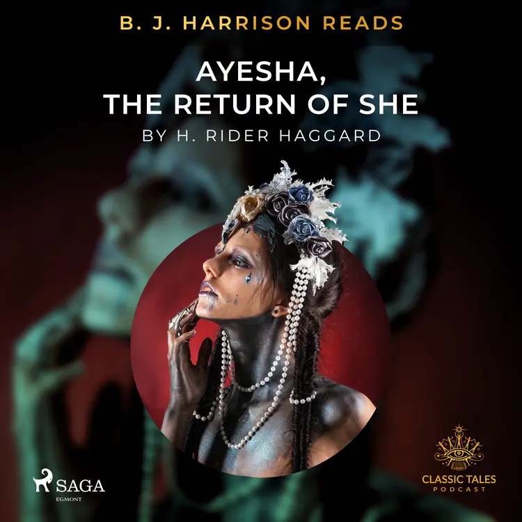 B. J. Harrison Reads Ayesha, The Return of She af H. Rider Haggard