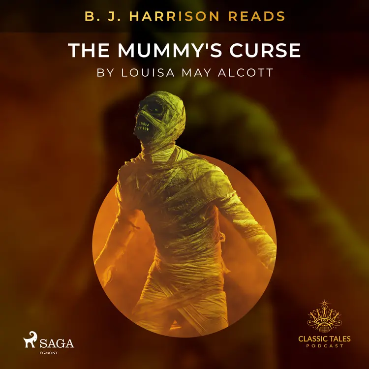 B. J. Harrison Reads The Mummy's Curse af Louisa May Alcott