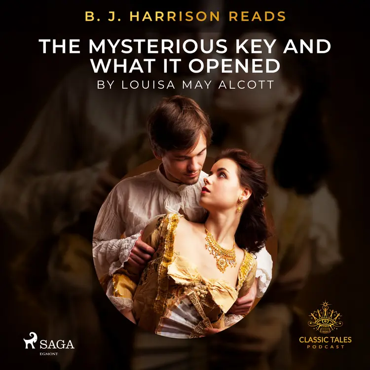 B. J. Harrison Reads The Mysterious Key and What It Opened af Louisa May Alcott