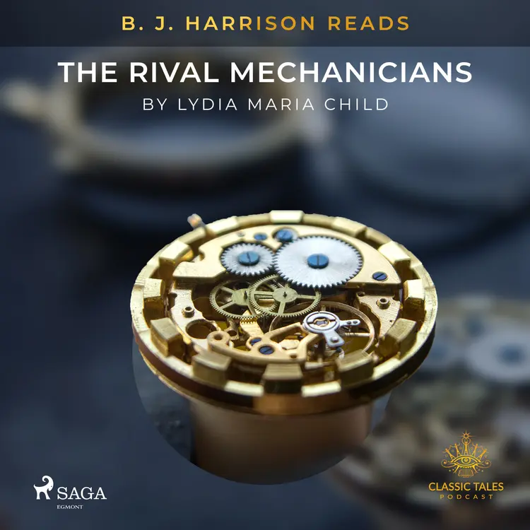 B. J. Harrison Reads The Rival Mechanicians af Lydia Maria Child