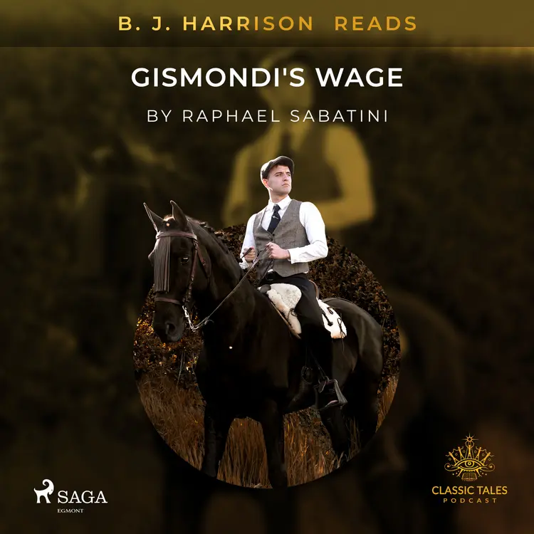 B. J. Harrison Reads Gismondi's Wage af Raphael Sabatini
