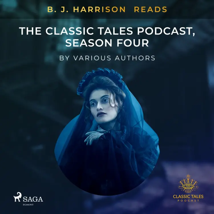B. J. Harrison Reads The Classic Tales Podcast, Season Four af Various Authors