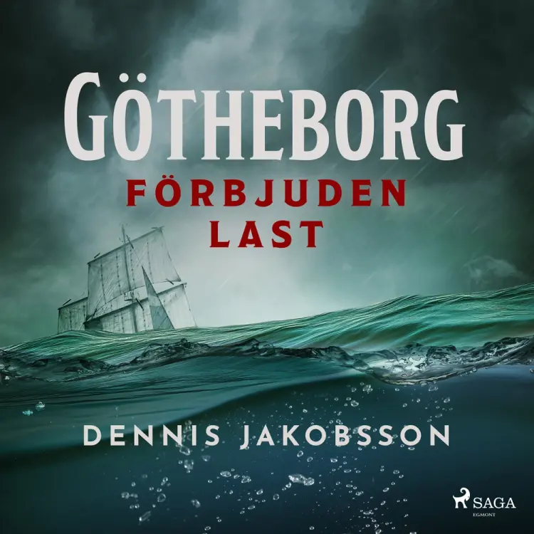 Götheborg - förbjuden last af Dennis Jakobsson