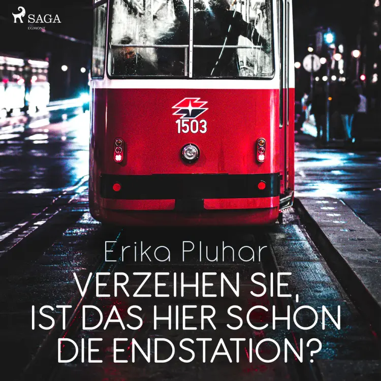 Verzeihen Sie, ist das hier schon die Endstation? af Erika Pluhar