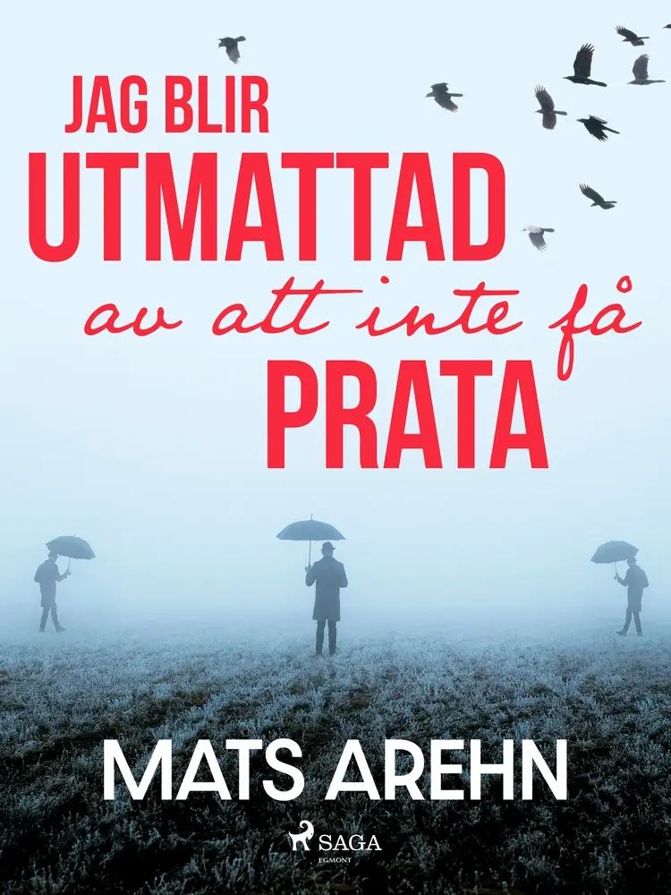 Jag blir utmattad av att inte få prata af Mats Arehn