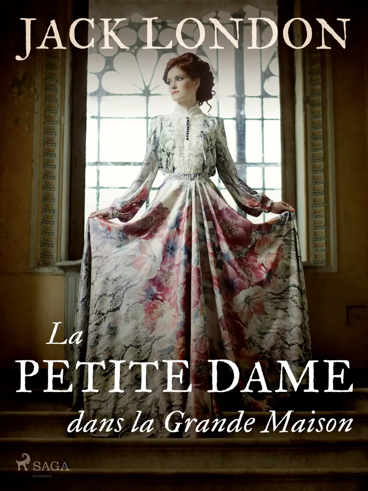 La Petite Dame dans la Grande Maison af Jack London