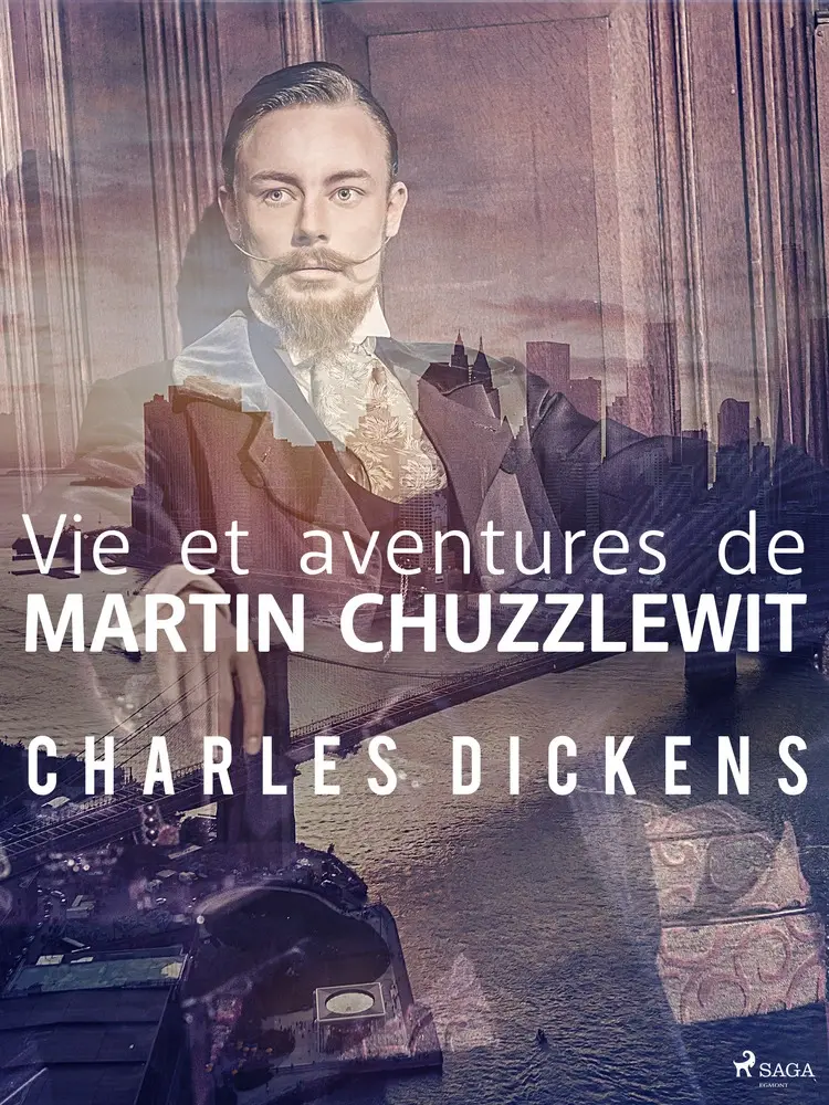 Vie et aventures de Martin Chuzzlewit af Charles Dickens