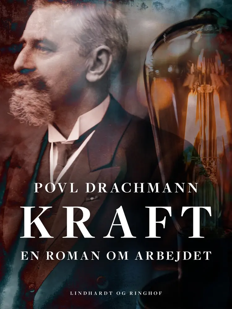 Kraft. En roman om arbejdet af Povl Drachmann