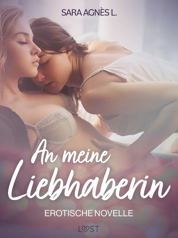 An meine Liebhaberin - Erotische Novelle af Sara Agnès L.