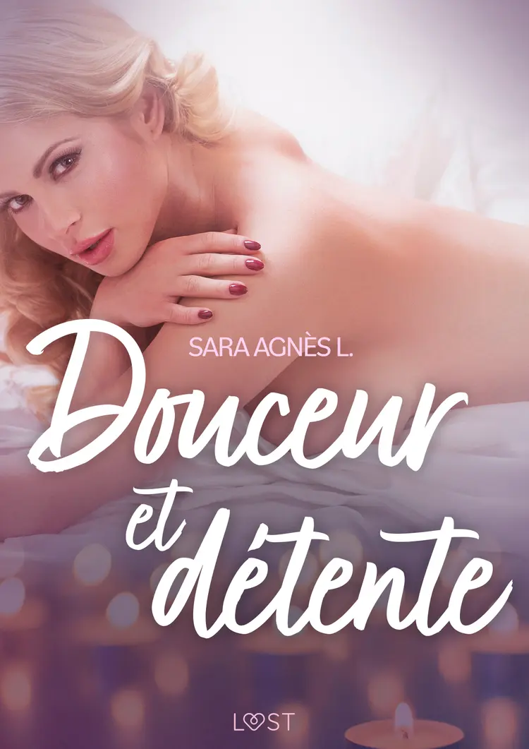 Douceur et détente - Une nouvelle érotique af Sara Agnès L