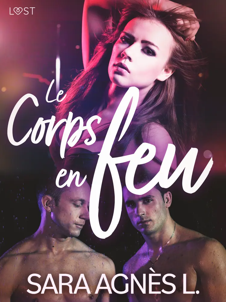 Le Corps en feu - Une nouvelle érotique af Sara Agnès L